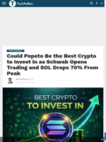 Could Pepeto Be the Best Crypto to Invest in as Schwab Opens Trading and SOL Drops 70% From Peak - TechBullion