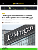 JPMorgan Doubles Down on Bitcoin ETF as Corporate Treasuries Struggle - CoinCentral