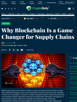 Why Blockchain Is a Game Changer for Supply Chains - Crypto Daily