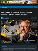 NYT Claims They Have Found Bitcoin Creator Satoshi Nakamoto, Ripple CTO Calls Debate Settled