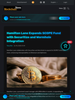 Hamilton Lane Expands SCOPE Fund with Securitize and Wormhole Integration - Blockchain.News