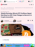 BTC ETF Outflows Signal Risk Reset as SEC Chair Boosts Web3
