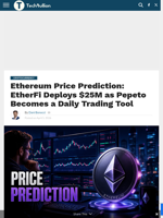 Ethereum Price Prediction: EtherFi Deploys $25M as Pepeto Becomes a Daily Trading Tool - TechBullion