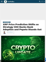 XRP Price Prediction Shifts as Strategy CEO Backs Bank Adoption and Pepeto Stands Out - TechBullion