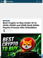 Best Crypto to Buy Under $1 in 2026: DOGE and SHIB Stall While Pepeto Presale Hits $10million - TechBullion