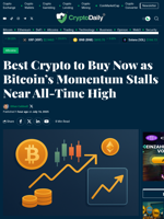 Best Crypto to Buy Now as Bitcoin’s Momentum Stalls Near All-Time High - Crypto Daily