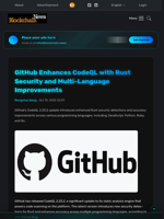 GitHub Enhances CodeQL with Rust Security and Multi-Language Improvements - Blockchain.News