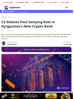 CZ Deletes Post Denying Role in Kyrgyzstan's New Crypto Bank