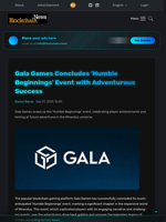 Gala Games Concludes 'Humble Beginnings' Event with Adventurous Success - Blockchain.News