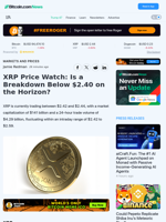 XRP Price Watch: Is a Breakdown Below $2.40 on the Horizon? – Markets and Prices Bitcoin News