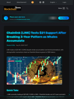 Chainlink (LINK) Tests $21 Support After Breaking 3-Year Pattern as Whales Accumulate - Blockchain.News