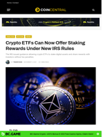 Crypto ETFs Can Now Offer Staking Rewards Under New IRS Rules - CoinCentral