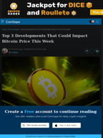 Top 3 Developments That Could Impact Bitcoin Price This Week
