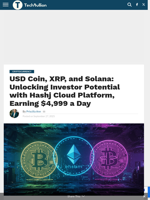 USD Coin, XRP, and Solana: Unlocking Investor Potential with Hashj Cloud Platform, Earning $4,999 a Day - TechBullion