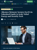 Alkemya Metacore Secures $50M via Tokenised Equity to Scale Nickel Energy and Security Tech - Crypto Daily