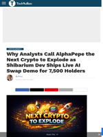Why Analysts Call AlphaPepe the Next Crypto to Explode as Shibarium Dev Ships Live AI Swap Demo for 7,500 Holders - TechBullion