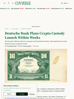 Deutsche Bank Plans Crypto Custody Launch Within Weeks | The Defiant