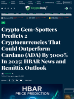 Crypto Gem‑Spotters Predicts 2 Cryptocurrencies That Could Outperform Cardano (ADA) By 5000% In 2025: HBAR News and Remittix Outlook - Crypto Daily