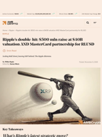 Ripple's double-hit: $500 mln raise at $40B valuation AND MasterCard partnership for RLUSD - AMBCrypto