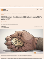 $650M so far - Could more ETF inflows push XRP's price to $5? - AMBCrypto