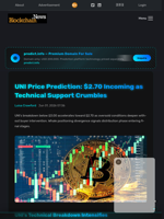 UNI Price Prediction: $2.70 Incoming as Technical Support Crumbles - Blockchain.News