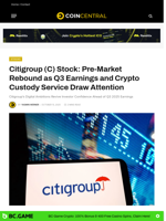 Citigroup (C) Stock: Pre-Market Rebound as Q3 Earnings and Crypto Custody Service Draw Attention