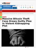 Massive Bitcoin Theft Case Draws Guilty Plea in Violent Kidnapping Plot - The Crypto News Wire