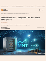 Mantle rallies 21% - All eyes on UR’s beta end as MNT eyes $1! - AMBCrypto