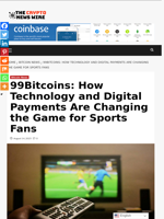 99Bitcoins: How Technology and Digital Payments Are Changing the Game for Sports Fans - The Crypto News Wire