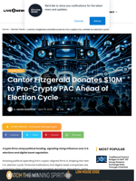 Cantor Fitzgerald Donates $10M to Pro-Crypto PAC Ahead of Election Cycle | Live Bitcoin News