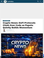 Crypto News: DeFi Protocols Clash Over Code as Pepeto Quietly Builds Momentum - TechBullion