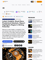 Latam Insights: Brazil Bans Predictions Markets, Report Highlights Region's Mining Potential
