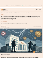 U.S. sanctions 8 bankers in $3B North Korea crypto crackdown: Report - AMBCrypto