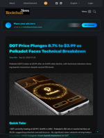 DOT Price Plunges 8.7% to $3.99 as Polkadot Faces Technical Breakdown - Blockchain.News