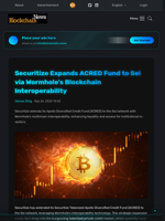 Securitize Expands ACRED Fund to Sei via Wormhole's Blockchain Interoperability - Blockchain.News