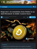 Dogecoin’s Accumulation Zone Points to an April Breakout As Qubic Launch Nears