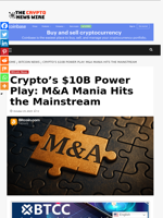 Crypto’s $10B Power Play: M&A Mania Hits the Mainstream - The Crypto News Wire