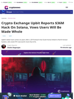 Upbit Hit By $36M Solana Exploit, Vows To Repay Customers