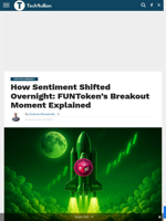How Sentiment Shifted Overnight: FUNToken’s Breakout Moment Explained - TechBullion