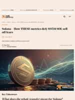 Solana - How THESE metrics defy $95M SOL sell-off fears - AMBCrypto