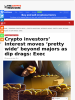 Crypto investors' interest moves ‘pretty wide’ beyond majors as dip drags: Exec - The Crypto News Wire