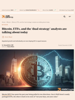 Bitcoin, ETFs, and the 'dual strategy' analysts are talking about today - AMBCrypto