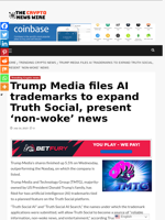 Trump Media files AI trademarks to expand Truth Social, present ‘non-woke’ news - The Crypto News Wire
