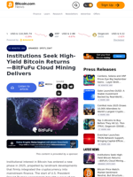 Institutions Seek High-Yield Bitcoin Returns—BitFuFu Cloud Mining Delivers – Branded Spotlight Bitcoin News