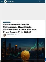 Cardano News: $100M Reinsurance Deal Sends Shockwaves, Could The ADA Price Reach $1 In 2026? - TechBullion