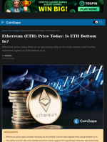 Ethereum (ETH) Price Today: Is ETH Bottom In?