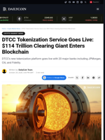 DTCC Tokenization Service Goes Live: $114 Trillion Clearing Giant Enters Blockchain  - DailyCoin