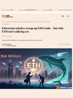 Ethereum whales scoop up $364 mln – but why ETH isn’t rallying yet - AMBCrypto