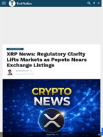 XRP News: Regulatory Clarity Lifts Markets as Pepeto Nears Exchange Listings - TechBullion
