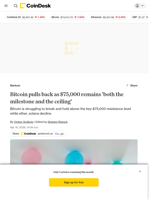 BTC price pulls back as $75,000 remains 'both the milestone and the ceiling:' Crypto Markets Today